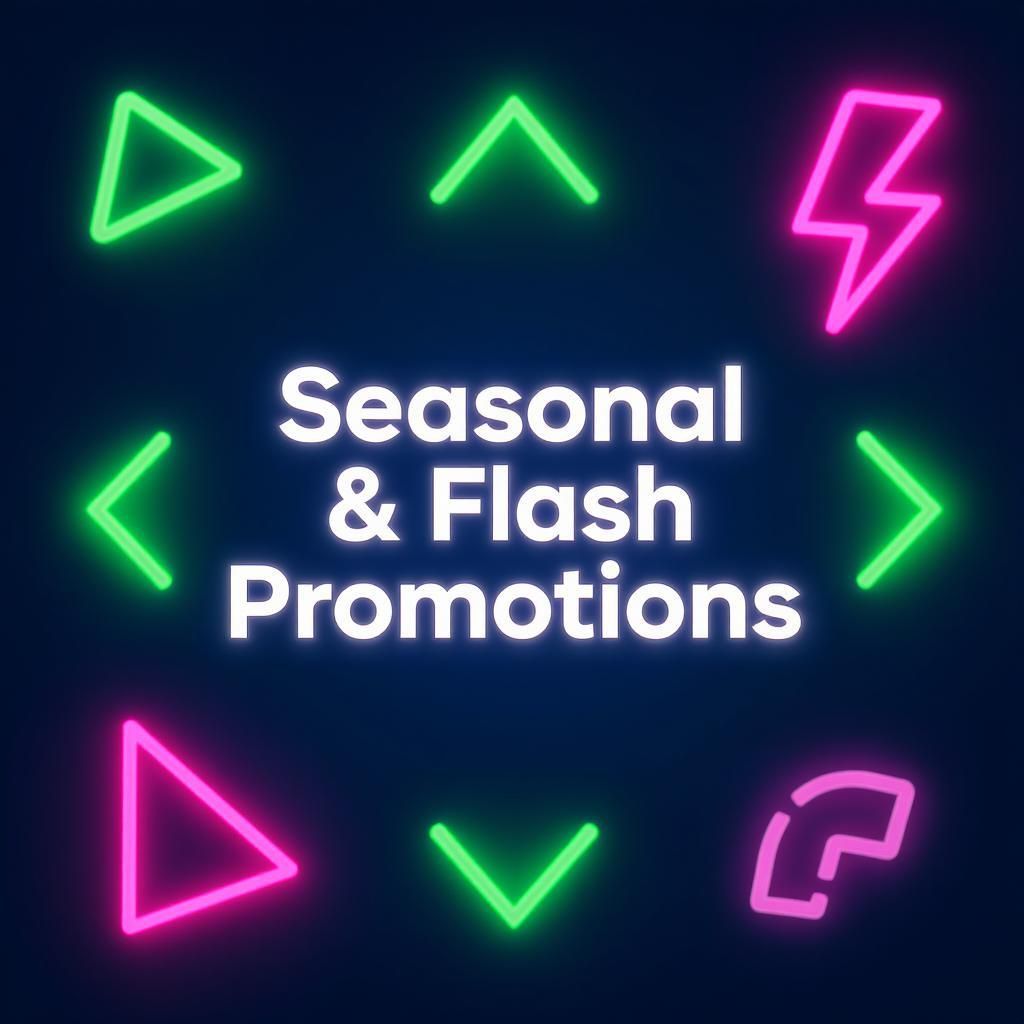 Seasonal & Flash Promotions